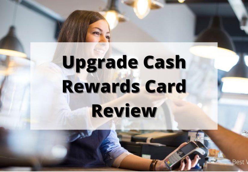 Upgrade Cash Rewards Card Review - Best Wallet Hacks
