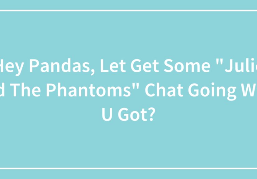 Hey Pandas, Let Get Some &ldquo;Julie And The Phantoms&rdquo; Chat Going What U Got?
